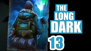 Time for Astrid | The Long Dark | Story Mode Winter Survival | Part 13
