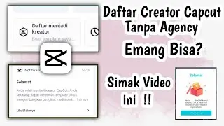 Daftar Creator Capcut Tanpa Agency? Emang bisa?