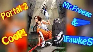 КООПЕРАТИВНЫЙ ПОРТАЛ 2 С ФРИЗОМ! - Portal 2 Mr.Freeze & iFawkeS CooP!