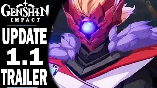 GENSHIN IMPACT - UPDATE 1.1 TRAILER - NEW CHARACTERS, NEW HUB, NEW BOSSES, NEW EVENTS AND MORE!!