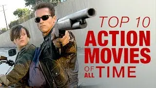 Top 10 Action Movies of All Time - Part 1