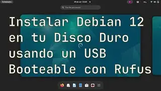 Instalar Debian 12 desde una USB con una herramienta llamada Rufus