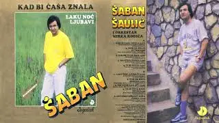 Saban Saulic i Ork. Mirka Kodica - Kad bi casa znala - (Audio 1986) - CEO ALBUM