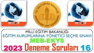 2023 / MEB EKYS / EĞİTİM KURUMLARINA YÖNETİCİ SEÇME SINAVI / DENEME SORULARI 16