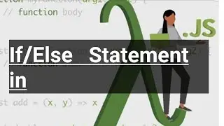 JavaScript if/else Statement ||JavaScript If Else Statements ||