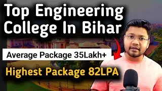 TOP Engineering colleges in Bihar 2024 | Average package 25 lakh+ 🤑 , fees , college life #jeemains