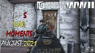 Heroes and Generals ► Top 5 War Moments | August 2021