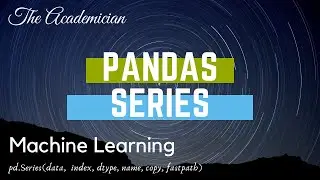 [MLxx] Python Pandas: Series [create, use, operations] for machine learning