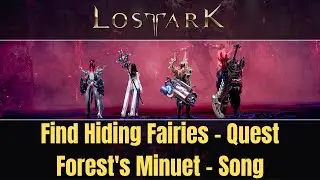 Find Hidden Fairies Guide & How To Get Forests Muniet Song | Lost Ark Lullaby Island Guide