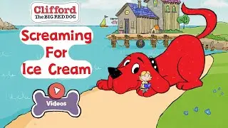 Screaming For Ice Cream | Clifford The BIG RED DOG | PBS KIDS Videos