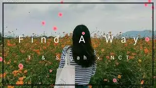 T & Sugah x N C T - Find A Way (Infinity Sound)