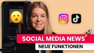 Instagram Update & TikTok News 🔥 diese neuen Funktionen erwarten dich 2023 in Social Media 🚀