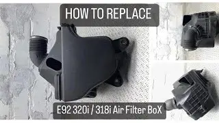 How to replace Air Filter Box on 320i e90, e91, e92, e93