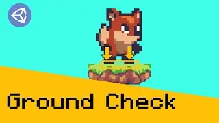 Unity 2D Platformer Tutorial 3 - How To Detect Ground Check For 2D Character Controller