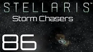 Stellaris | Storm Chasers | Episode 86