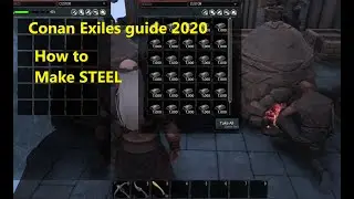How to Make Steel, Conan exiles guide and tips 2020, making steel fire and steel on Conan Exiles