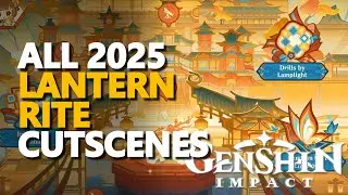 All Lantern Rite 2025 New Year Cutscenes Genshin Impact