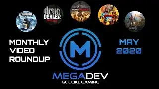 MegaDev Monthly-Video Roundup: May 2020