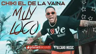 CHIKI EL DE LA VAINA - Muy Loco (Official Video by King Diove)