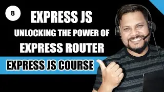 Unlocking the Power of Express Router in Express.js | Express JS Full Course in Hindi/Urdu #8