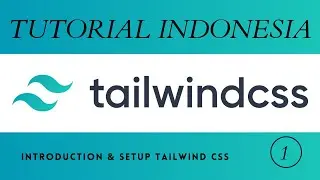 Tutorial Tailwind CSS |  Introduction & Setup Tailwind CSS
