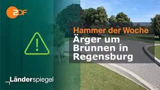 Ärger um Brunnen in Regensburg | Hammer der Woche vom 20.7.24 | ZDF
