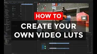 How to Make LUTs in Premiere Pro (Creating LUTs Tutorial)