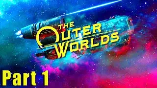 The Outer Worlds | Intro and Character setup