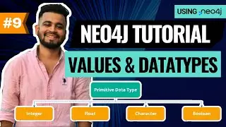 Neo4j Cypher Values and Data Types | Neo4j Tutorial | Lecture 9