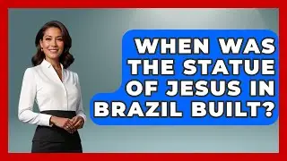 When Was The Statue Of Jesus In Brazil Built? - History Icons Channel