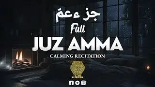 Juz 30 (Juz Amma) Full ✦ Al Quran ✦ Beautiful Quran Recitation ✦ Hijazi