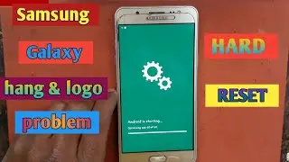 Samsung J5 (6)/10 hang and logo  hard reset