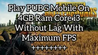 Play PUBG With Maximum FPS| 4GB Ram Core i3|Without Graphics Card|TGB|Gameloop|Part-1|