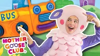 The Wheels on the Bus + More | Mother Goose Club Nursery Rhymes