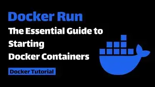 Docker Run: The Essential Guide to Starting Docker Containers