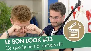 Le Bon Look Final : Ce que je ne vous ai jamais dit