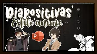 DIAPOSITIVAS  ESTILO ANIME #3 I Bungo Stray Dogs