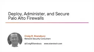 Palo Alto Firewalls Skills: Deploy, Administer, and Secure Palo Alto Firewalls Course Preview