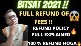 BITSAT 2021 100%REFUND ON WITHDRAWL😱|REFUND POLICY FULL EXPLAINED🔥|