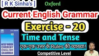 Oxford Current English Grammar Ex 20 | Tense Exercises