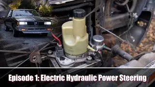 Electric Cutlass Gets Electric Power Steering : Episode 1