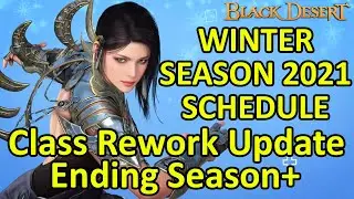 Winter Season 2021 Schedule, Class Rework on Live Server, Ending Season+ 2021 (Black Desert Online)