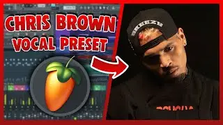 CHRIS BROWN Vocal Preset (FL Studio) EASY