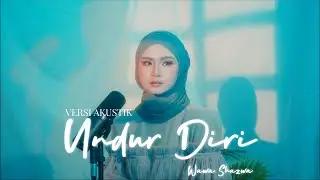 Undur DirI - Wawa Shazwa | Video Akustik Rasmi