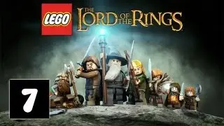 LEGO: The Lord of the Rings - Part 7 (Gameplay, Walkthrough)