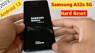 Samsung A52s 5G Hard Reset || Android 13 without pc