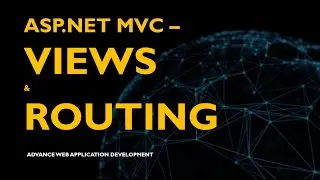Views & Routing in ASP.NET MVC Application by Shahzad Ali