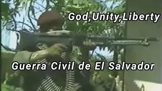 God, Unity, Liberty | El Salvadoran Civil War 1980 - 1992