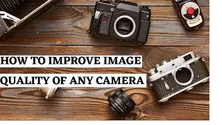 How to improve image Quality of any camera #Shorts