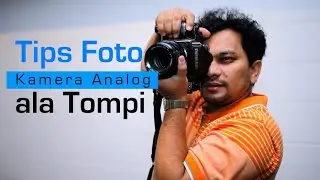 Tips Foto Dengan Kamera Analog ala Tompi